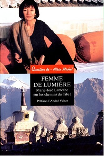 Imagen de archivo de Femme de lumire, Marie-Jose Lamothe sur les chemins du Tibet. Collection : Question de, revue-livre trimestrielle, N115. a la venta por AUSONE