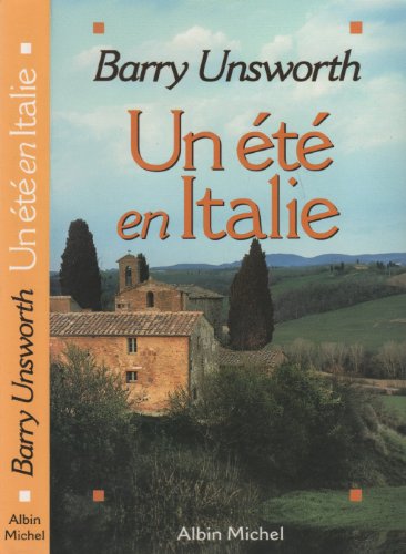 Ete En Italie (Un) (Romans, Nouvelles, Recits (Domaine Etranger)) (French Edition) (9782226108173) by Barry Unsworth