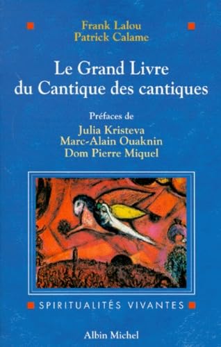 Beispielbild fr Le Grand Livre du Cantique des Cantiques : Le texte hbreu, les traductions historiques et les commentaires selon les traditions juive et chrtienne zum Verkauf von Librairie Th  la page