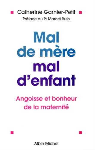 Beispielbild fr Mal De Mre, Mal D'enfant : Angoisse Et Bonheur De La Maternit zum Verkauf von RECYCLIVRE