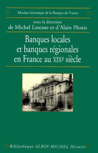 9782226108838: Banques locales et banques rgionales en France au XIXe sicle