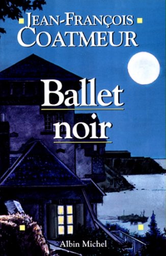 Ballet Noir - Jean-Francois Coatmeur