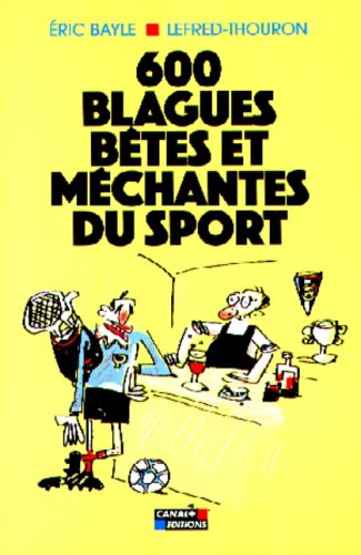 Stock image for 600 blagues btes et mchantes du sport for sale by Ammareal
