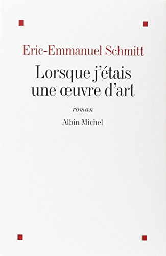 9782226109552: Lorsque J'Etais Une O Euvre D'Art: 6070858 (Romans, Nouvelles, Recits (Domaine Francais))