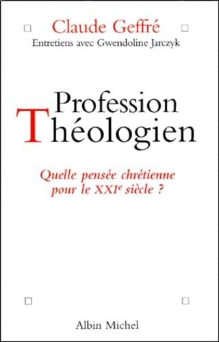 Stock image for PROFESSION THEOLOGIEN. Quelle pense chrtienne pour le XXIme sicle ? for sale by Ammareal