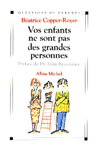 Imagen de archivo de Vos Enfants Ne Sont Pas Des Grandes Personnes (Collections Psychologie) (French Edition) a la venta por GF Books, Inc.