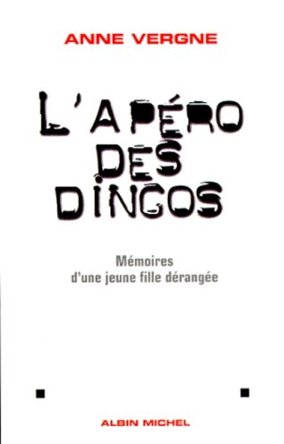 9782226110244: L'Apéro des dingos: Mémoires d'une jeune fille dérangée