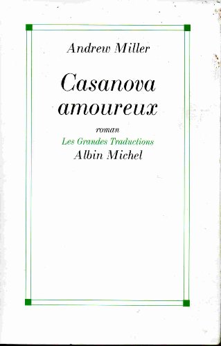 Casanova amoureux (9782226111302) by Miller, Andrew