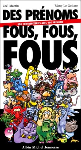 Imagen de archivo de Des prnoms fous, fous, fous : 500 contrepteries avec vos prnoms a la venta por Ammareal