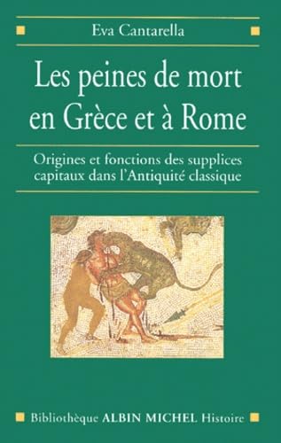 9782226113917: Les Peines de mort en Grce et  Rome : Origines et fonctions des supplices capitaux dans l'Antiquit classique