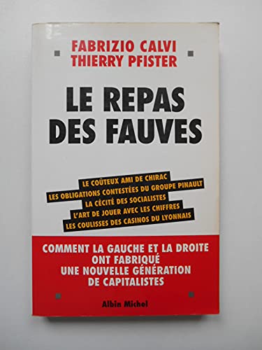 9782226114082: Repas Des Fauves (Le): Comment la gauche et la droite ont fabriqu une nouvelle gnration de capitalistes (Politique)