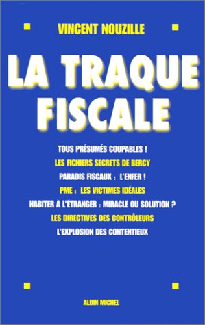 Stock image for La traque fiscale : enqute sur une administration toute puissante for sale by medimops