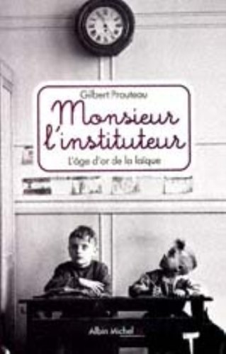 Stock image for Monsieur L'instituteur: L'age D'or De La Laique for sale by Raritan River Books