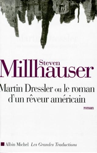 Beispielbild fr Martin Dressler ou le roman d'un rêveur am ricain: Le roman d'un rêveur am ricain, roman zum Verkauf von WorldofBooks