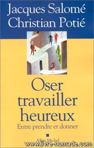 Stock image for Oser Travailler Heureux (Collections Spiritualites) (French Edition) for sale by Better World Books