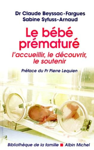 9782226115799: Le Bb prmatur: L'accueillir, le dcouvrir, le soutenir