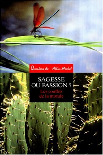 Stock image for Sagesse ou Passion : les conflits de la morale for sale by Ammareal