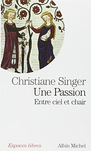 Imagen de archivo de Une passion : Entre ciel et chair a la venta por books-livres11.com