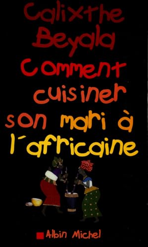 Stock image for Comment Cuisiner Son Mari A L'Africaine for sale by ThriftBooks-Dallas