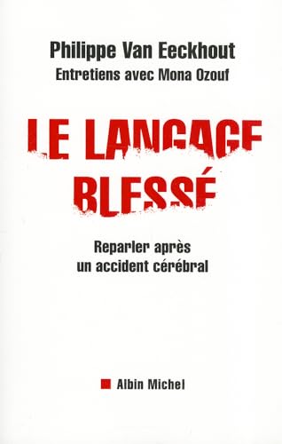 Stock image for Le Langage bless : Reparler aprs un accident crbral for sale by Ammareal