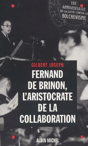 Beispielbild fr Fernand De Brinon, L'aristocrate De La Collaboration zum Verkauf von RECYCLIVRE