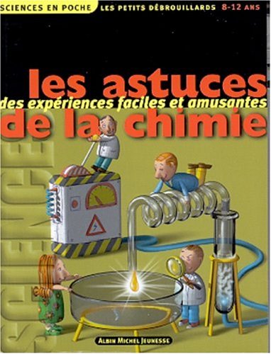 9782226119469: Les Astuces de la Chimie: Des Expriences Faciles et Amusantes