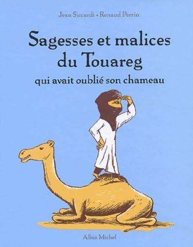 Beispielbild fr Sagesses et malices du touareg qui avait oubli? son chameau - Renaud Perrin zum Verkauf von Book Hmisphres