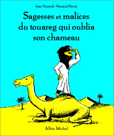 9782226119667: Sagesses et malices du Touareg qui avait oubli son chameau