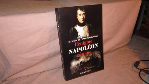 Beispielbild fr L'ENIGME NAPOLEON RESOLUE zum Verkauf von LIBRAIRIE GIL-ARTGIL SARL