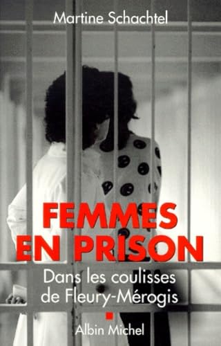 Beispielbild fr Femmes en prison : dans les coulisses de Fleury-Mrogis zum Verkauf von Ammareal