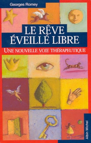 9782226121363: Le rve veill libre.: Un nouvelle voie thrapeutique