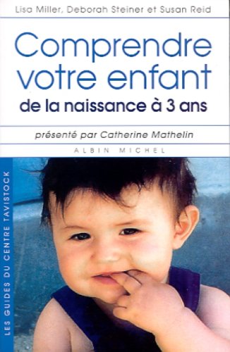 Stock image for Comprendre Votre Enfant De La Naissance  3 Ans for sale by RECYCLIVRE