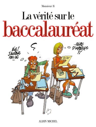 Beispielbild fr La Vrit sur le Baccalaurat zum Verkauf von Librairie Th  la page