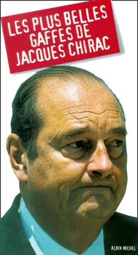 Beispielbild fr Les plus belles gaffes de Jacques Chirac zum Verkauf von medimops