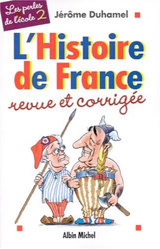 Imagen de archivo de L'Histoire de France revue et corrige par les cancres a la venta por Ammareal