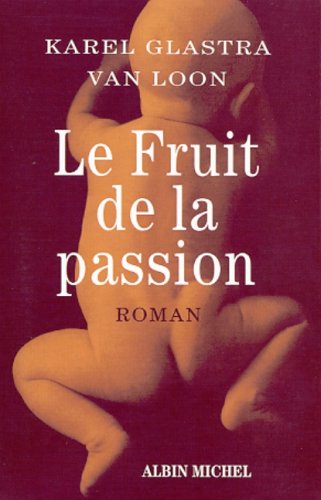 Beispielbild fr Le fruit de la passion zum Verkauf von Ammareal