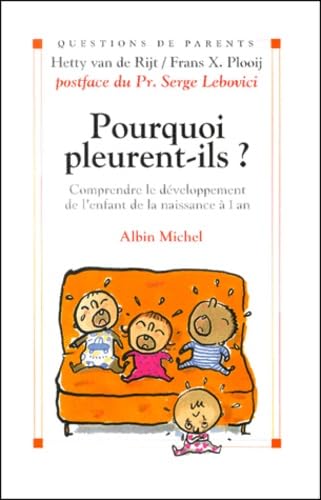 9782226125484: Pourquoi pleurent-ils ? comprendre le developpement de l'enfant de la naissance  un an