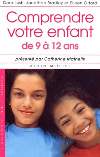 Comprendre votre Enfant de 9 ? 12 Ans.