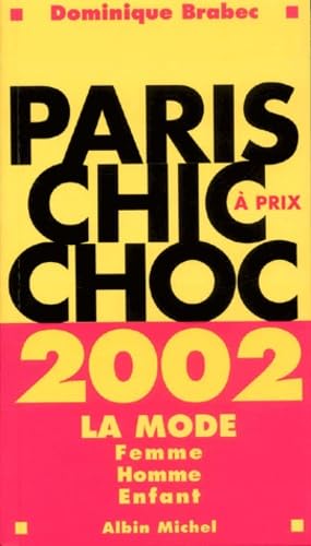 Beispielbild fr Paris chic  prix choc 2002 zum Verkauf von Ammareal