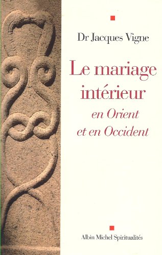 Beispielbild fr Le Mariage int rieur: En Orient et en Occident zum Verkauf von AwesomeBooks