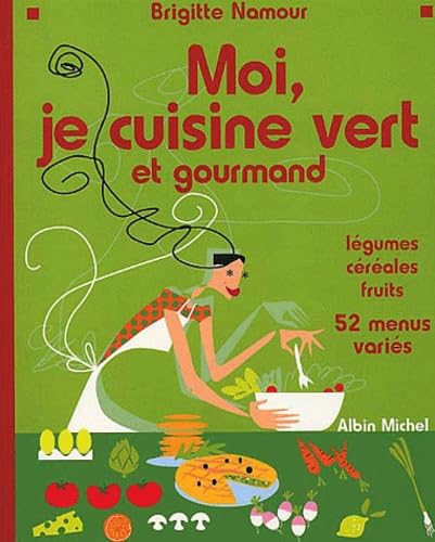 Beispielbild fr Moi, je cuisine vert et gourmand zum Verkauf von Ammareal