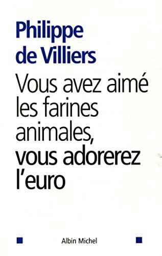 Stock image for Vous avez aim les farines animales, vous adorerez l'Euro for sale by Ammareal