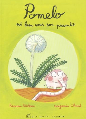 9782226128430: Pomelo Est Bien Sous Son Pissenlit (A.M. Alb.Ill.C.) (French Edition)