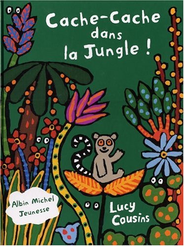 Cache-cache dans la jungle ! (9782226129789) by Cousins, Lucy