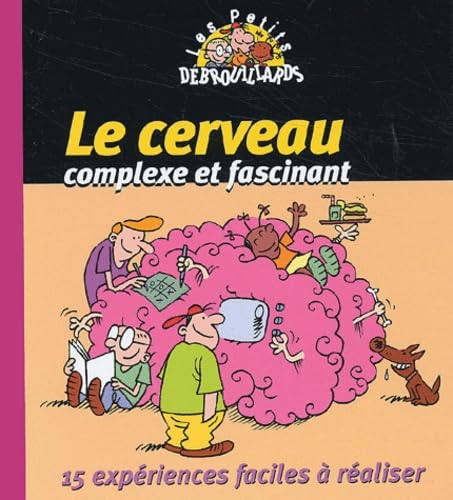 Beispielbild fr Le Cerveau, Complexe Et Fascinant zum Verkauf von RECYCLIVRE