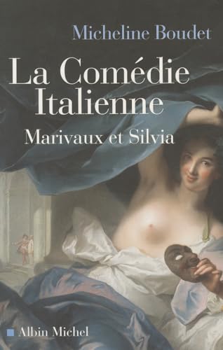 Imagen de archivo de Comedie Italienne (La): Marivaux et Silvia: 6067789 (Histoire) a la venta por WorldofBooks