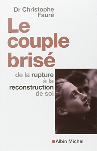 Beispielbild fr Le couple bris; de la rupture  la reconstitution de soi. zum Verkauf von AUSONE