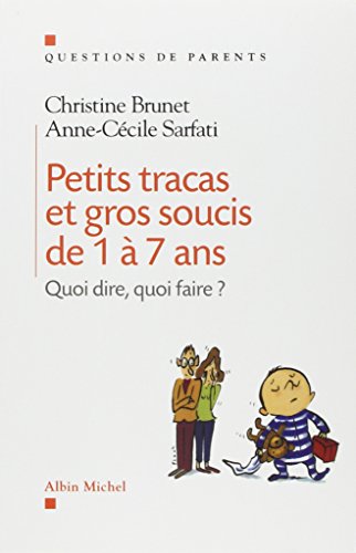 Beispielbild fr Petits Tracas et gros soucis de 1  7ans: Quoi dire, quoi faire zum Verkauf von WorldofBooks
