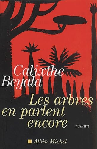 Beispielbild fr Les arbres en parlent encore Beyala, Calixthe zum Verkauf von LIVREAUTRESORSAS