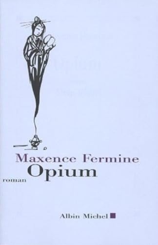 Beispielbild fr Opium [Paperback] Fermine, Maxence zum Verkauf von LIVREAUTRESORSAS